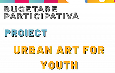 URBAN ART FOR YOUTH - PROIECT CU TEMA ARTA